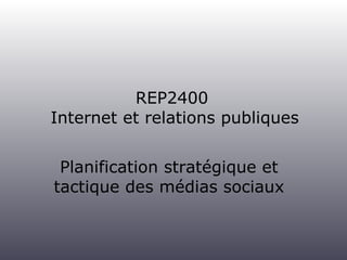 REP2400  Internet et relations publiques ,[object Object],[object Object]