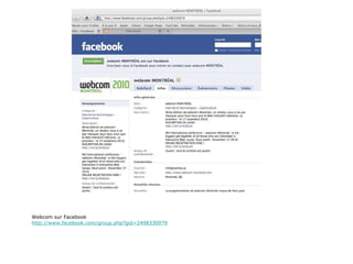 Webcom sur Facebook http://www.facebook.com/group.php?gid=2498330979 