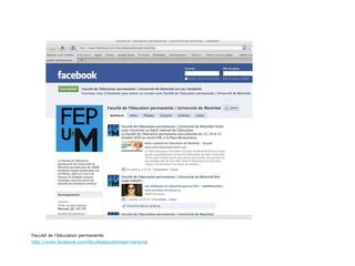 Faculté de l’éducation permanente http://www.facebook.com/faculteeducationpermanente 