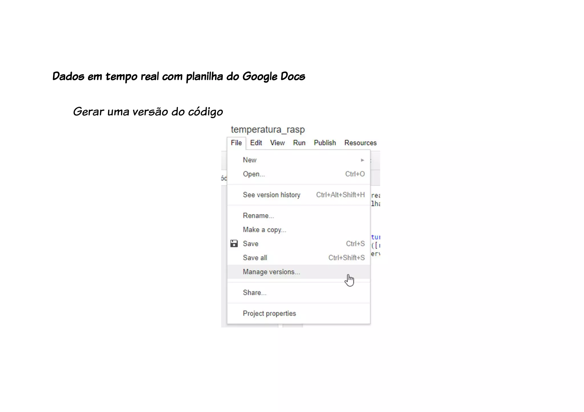 Gerar uma versão do código
Dados em tempo real com planilha do Google Docs
 