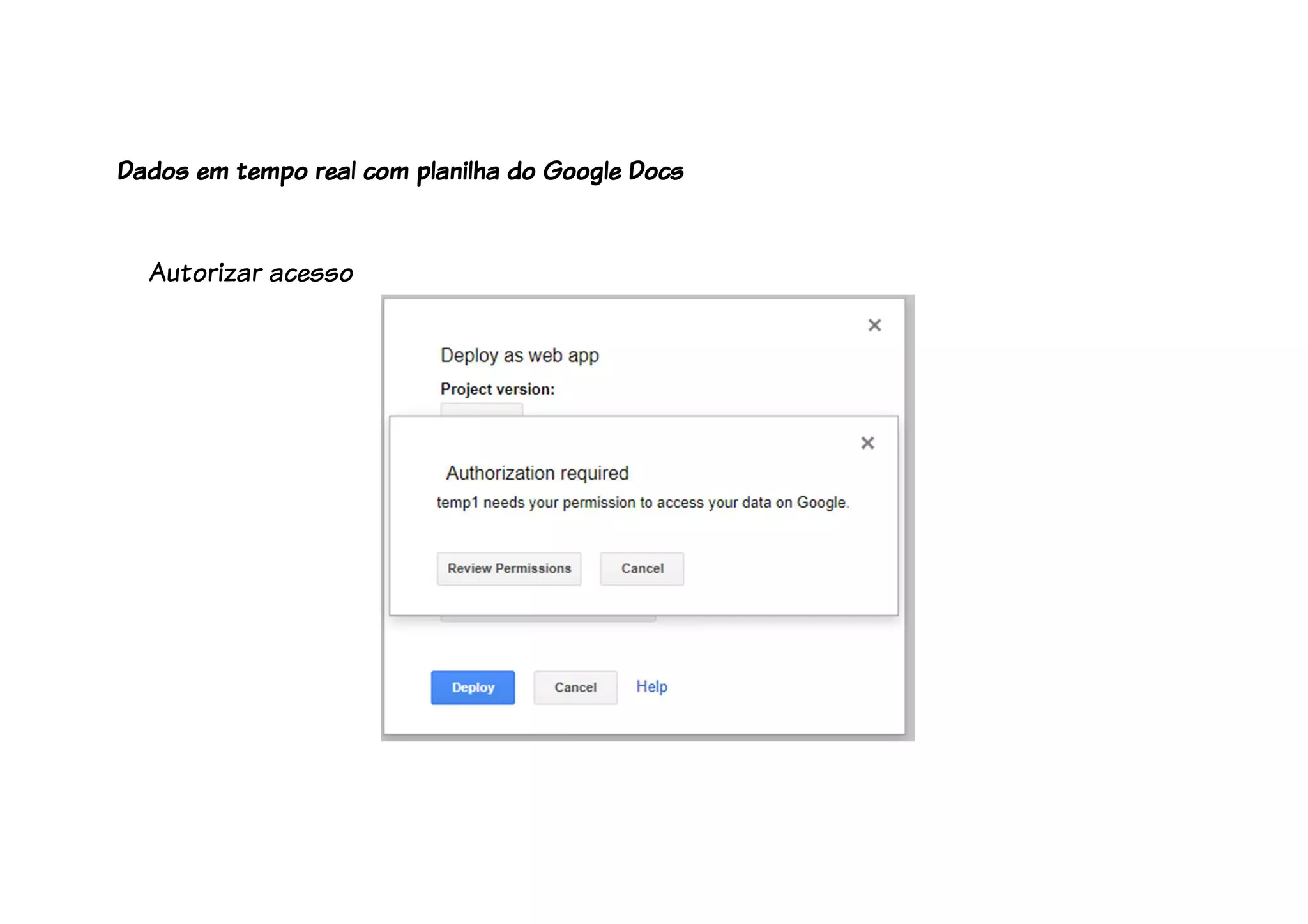 Autorizar acesso
Dados em tempo real com planilha do Google Docs
 