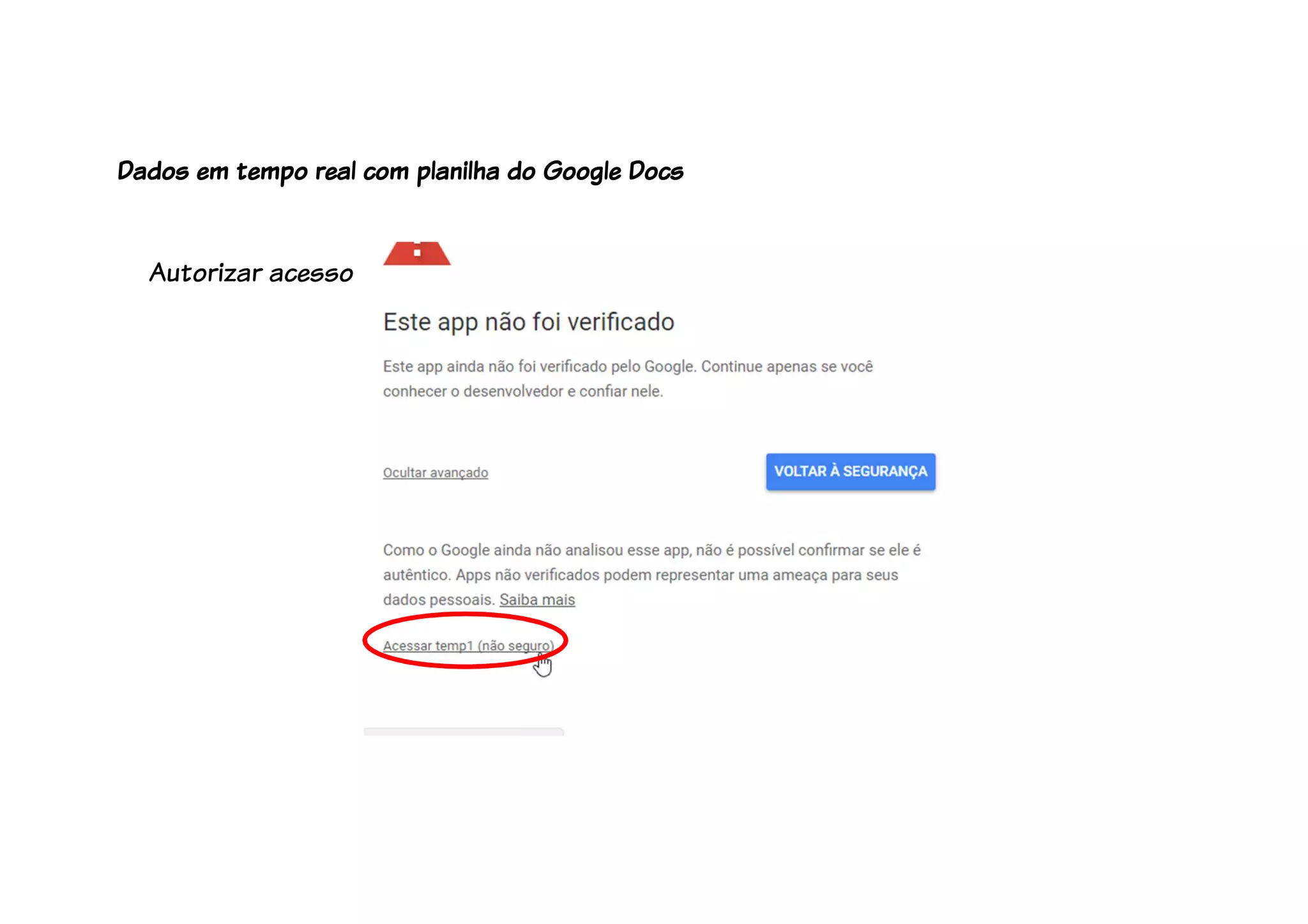 Autorizar acesso
Dados em tempo real com planilha do Google Docs
 