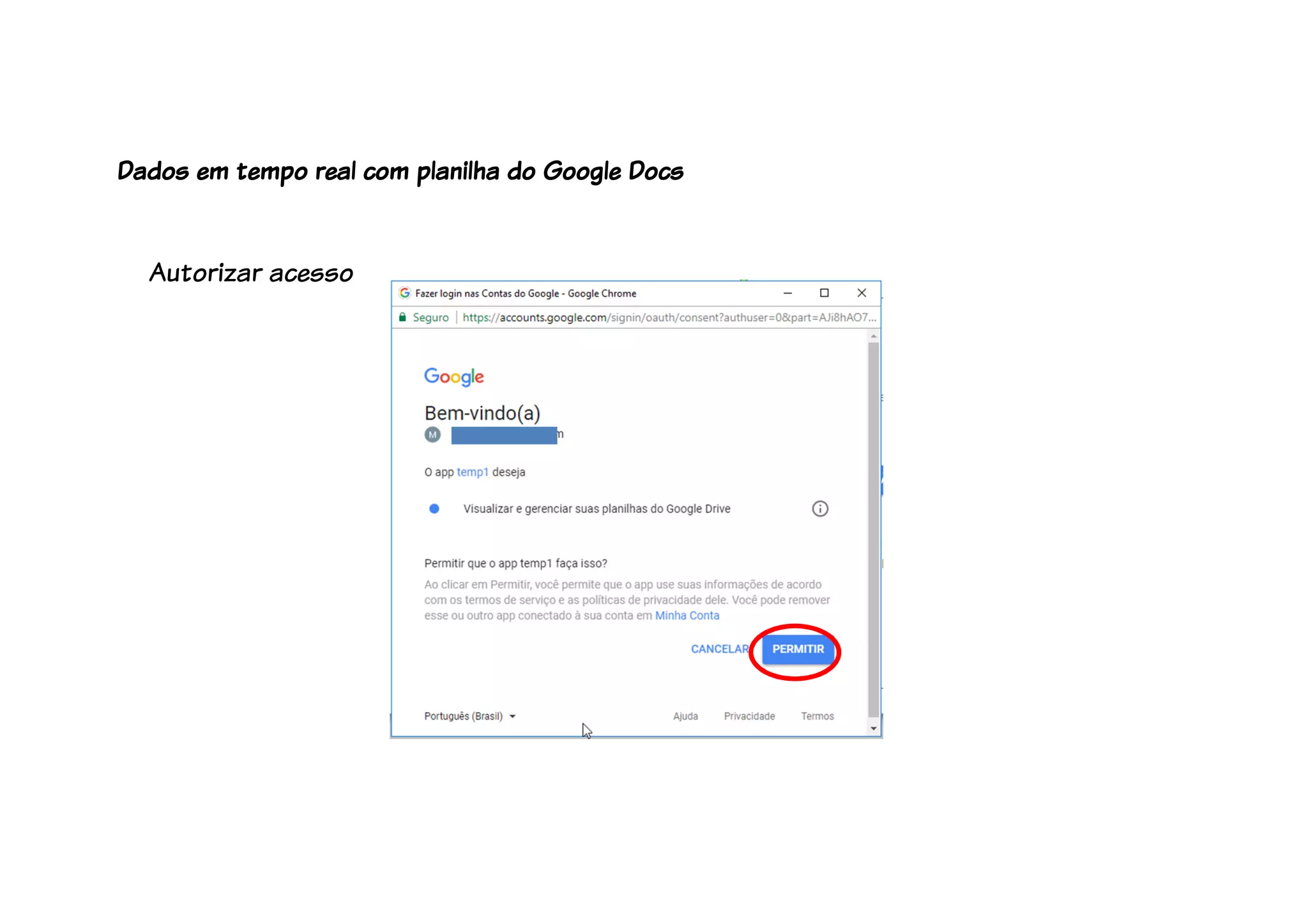 Autorizar acesso
Dados em tempo real com planilha do Google Docs
 