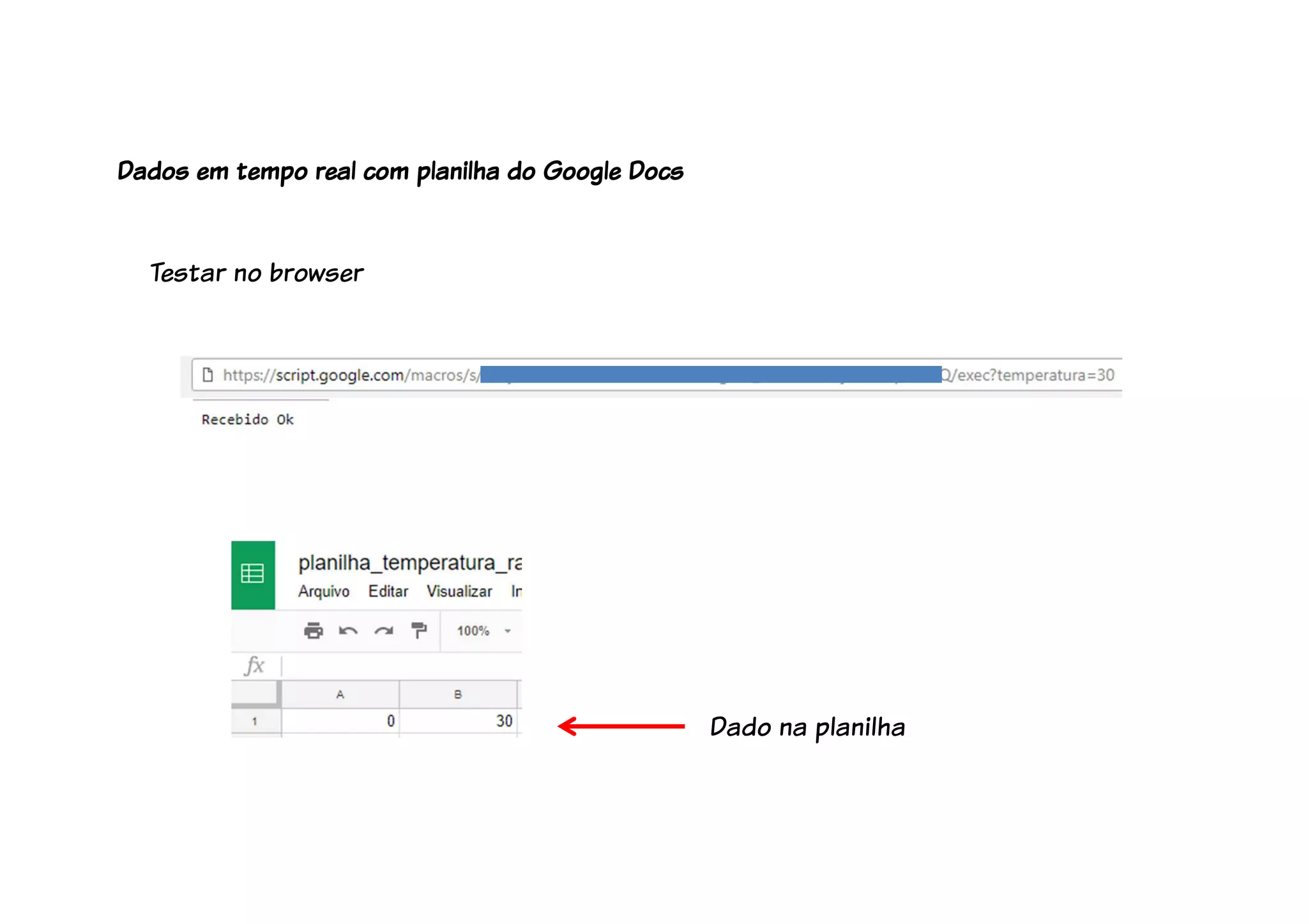 Testar no browser
Dado na planilha
Dados em tempo real com planilha do Google Docs
 