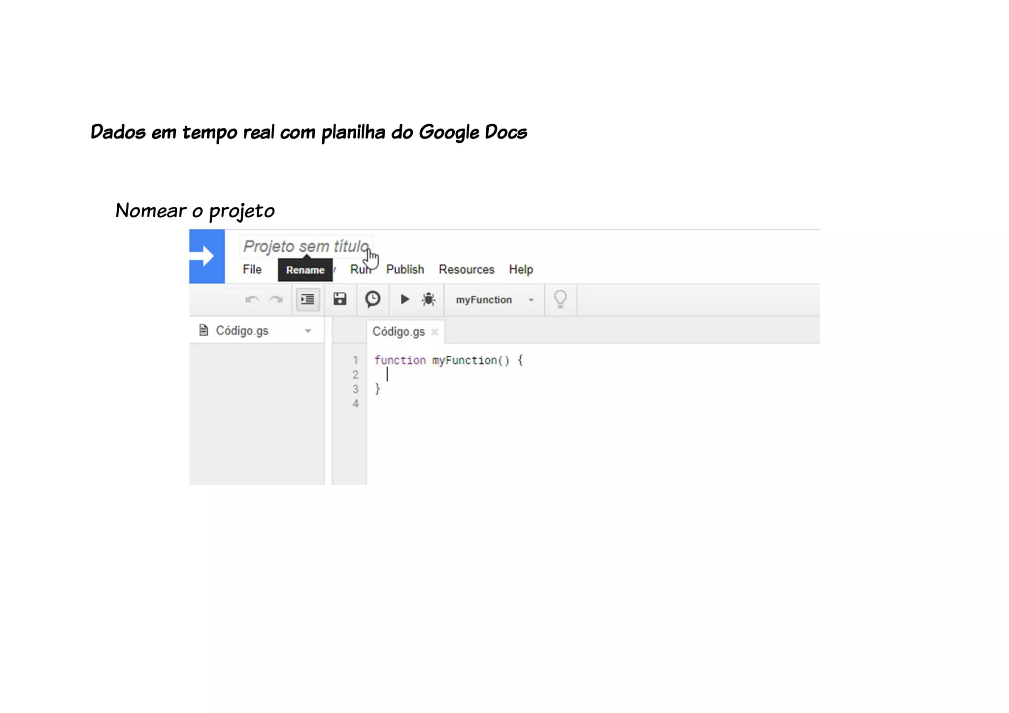 Nomear o projeto
Dados em tempo real com planilha do Google Docs
 