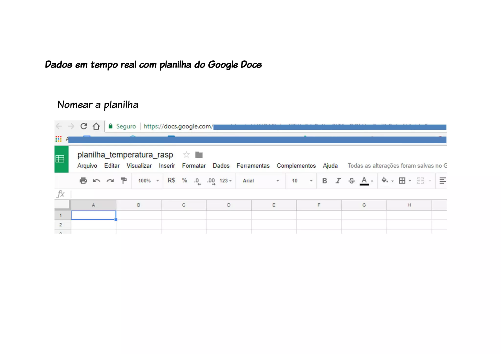 Nomear a planilha
Dados em tempo real com planilha do Google Docs
 