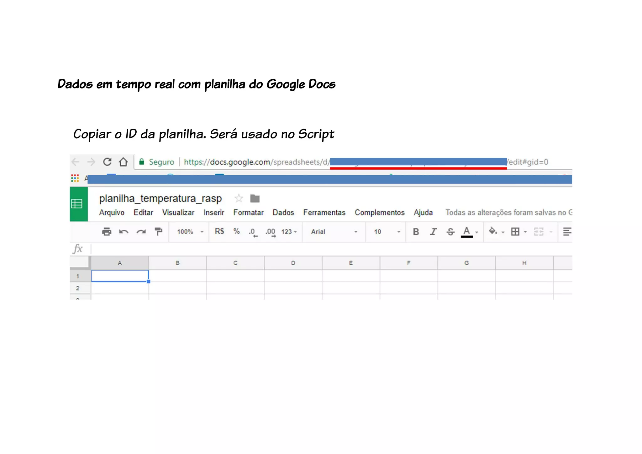 Copiar o ID da planilha. Será usado no Script
Dados em tempo real com planilha do Google Docs
 