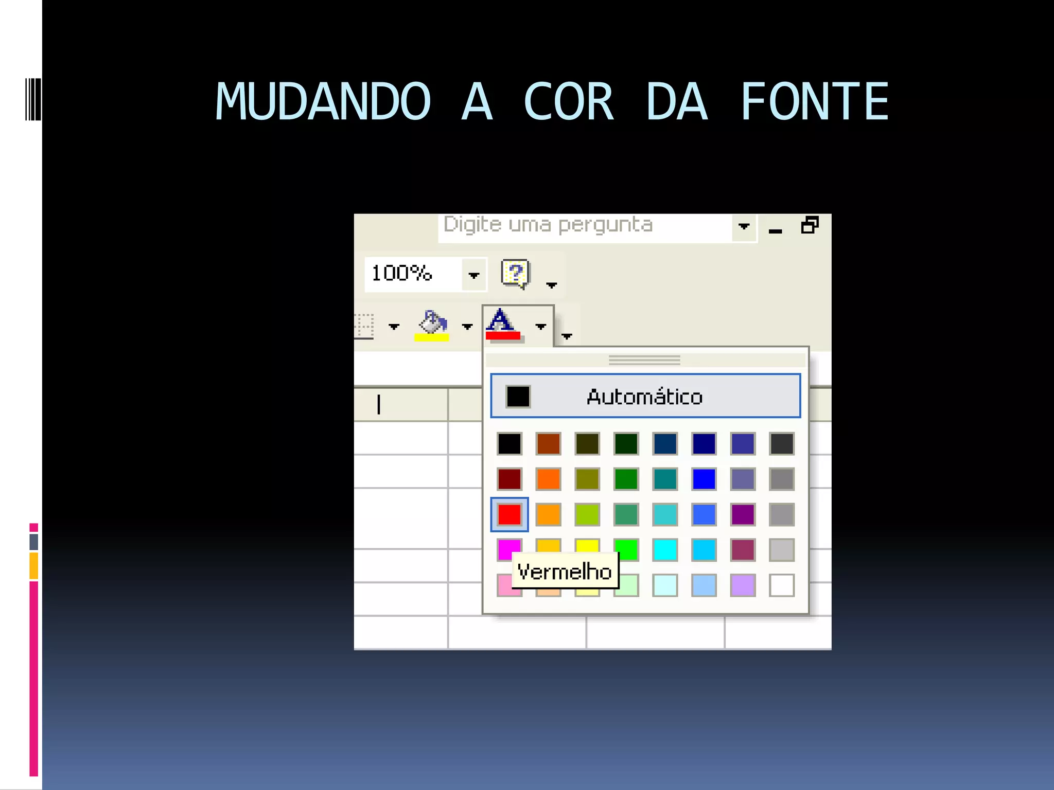 MUDANDO A COR DA FONTE
 