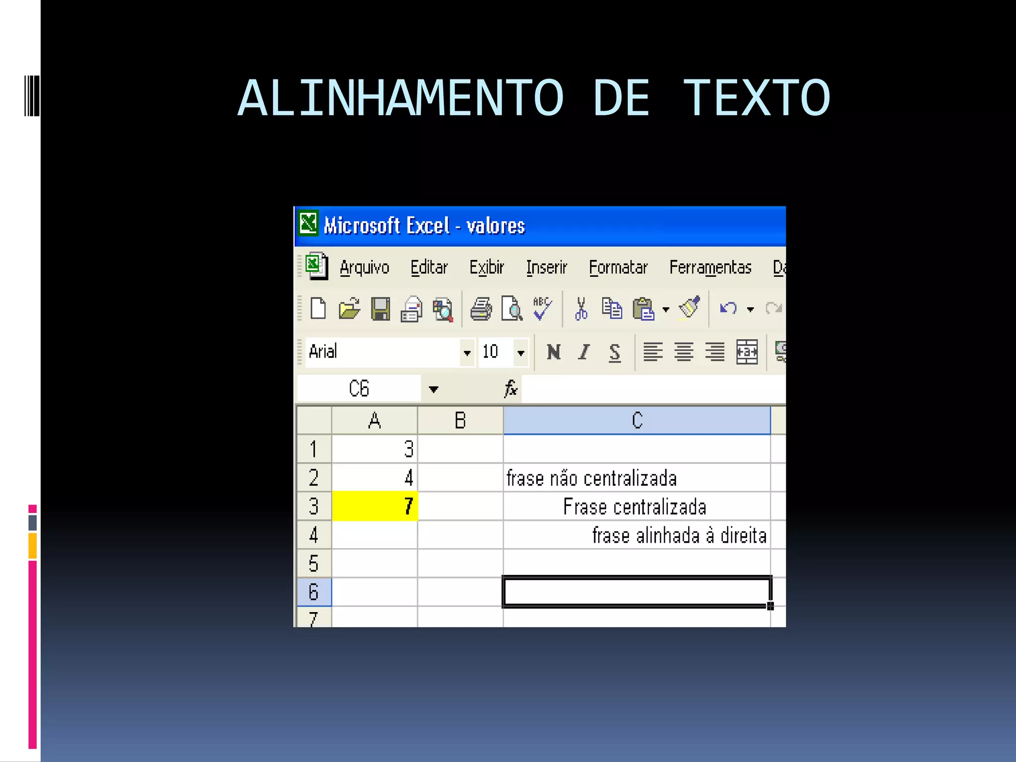 ALINHAMENTO DE TEXTO
 