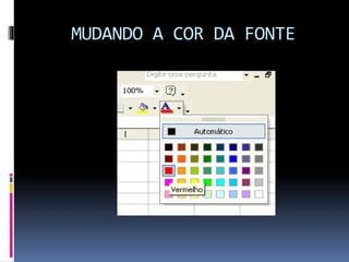 MUDANDO A COR DA FONTE
 