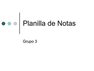 Planilla de Notas Grupo 3 