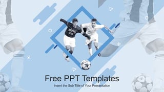 Free PPT Templates
Insert the Sub Title of Your Presentation
 