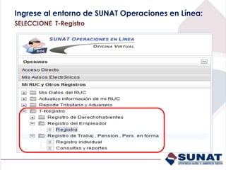 Ingrese al entorno de SUNAT Operaciones en Línea:
SELECCIONE T-Registro
 