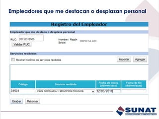 Empleadores que me destacan o desplazan personal
 