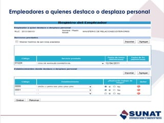 Empleadores a quienes destaco o desplazo personal
 
