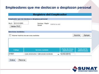 Empleadores que me destacan o desplazan personal
 