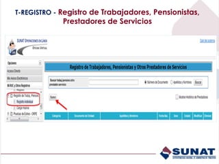 T-REGISTRO - Registro de Trabajadores, Pensionistas,
             Prestadores de Servicios
 
