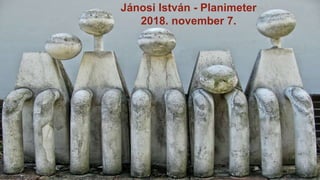 Stampede Slides
1
Jánosi István - Planimeter
2018. november 7.
 