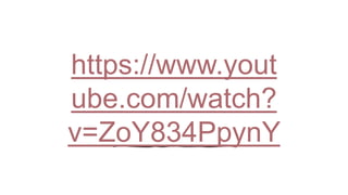 https://www.yout
ube.com/watch?
v=ZoY834PpynY
 