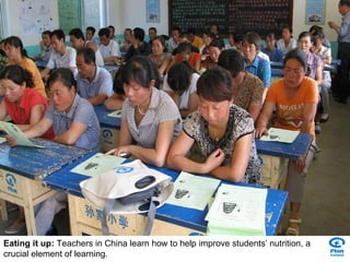 Eating it up:  Teachers in China learn how to help improve students’ nutrition, a crucial element of learning. 
