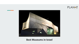 Best Museums in Israel
 