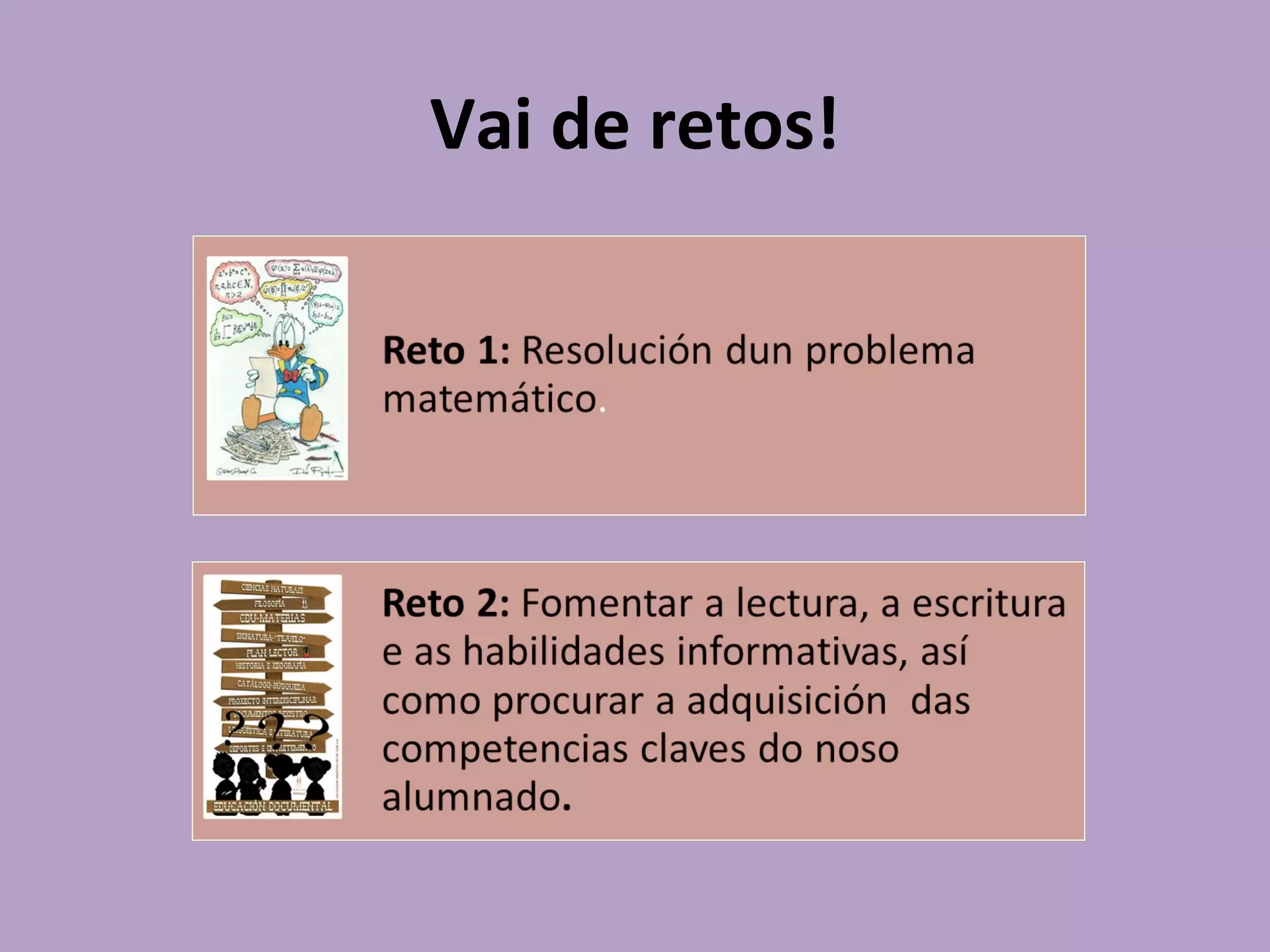 Vai de retos!
 