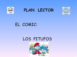 PLAN  LECTOR EL  COMIC: LOS  PITUFOS 
