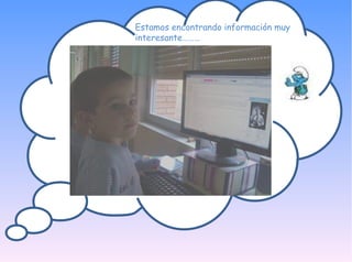Estamos encontrando información muy interesante………