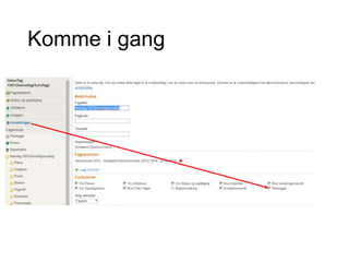 Komme i gang
 