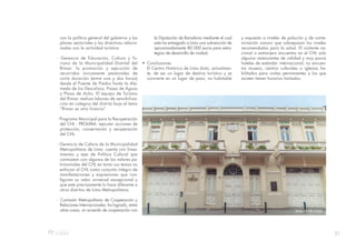 31
con la política general del gobierno y los
planes sectoriales y las directivas relacio-
nadas con la actividad turística.
- Gerencia de Educación, Cultura y Tu-
rismo de la Municipalidad Distrital del
Rímac: la promoción y ejecución de
recorridos únicamente peatonales de
corta duración (entre una y dos horas)
desde el Puente de Piedra hasta la Ala-
meda de los Descalzos, Paseo de Aguas
y Plaza de Acho. El equipo de Turismo
del Rímac realiza labores de sensibiliza-
ción en colegios del distrito bajo el lema
“Rímac es otra historia”.
- Programa Municipal para la Recuperación
del CHL - PROLIMA: ejecutar acciones de
protección, conservación y recuperación
del CHL.
- Gerencia de Cultura de la Municipalidad
Metropolitana de Lima: cuenta con linea-
mientos y ejes de Política Cultural que
contrastan con algunos de los valores pa-
trimoniales del CHL en tanto sus temas no
enfocan al CHL como conjunto íntegro de
manifestaciones y expresiones que con-
figuran su valor universal excepcional y
que este precisamente lo hace diferente a
otros distritos de Lima Metropolitana.
- Comisión Metropolitana de Cooperación y
Relaciones Internacionales: ha logrado, entre
otras cosas, un acuerdo de cooperación con
la Diputación de Barcelona mediante el cual
esta ha entregado a Lima una subvención de
aproximadamente 80 000 euros para estra-
tegias de desarrollo de ciudad.
• Conclusiones
El Centro Histórico de Lima dista, actualmen-
te, de ser un lugar de destino turístico y se
convierte en un lugar de paso, no habitable
y expuesto a niveles de polución y de conta-
minación sonora que sobrepasan los niveles
recomendados para la salud. El visitante na-
cional o extranjero encuentra en el CHL solo
algunos restaurantes de calidad y muy pocos
hoteles de estándar internacional; no encuen-
tra museos, centros culturales o iglesias ha-
bilitados para visitas permanentes y los que
existen tienen horarios limitados.
Sede de PROLIMA
 