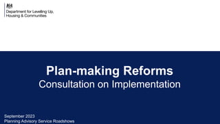 Plan Making Reforms Consultation - September 2023 Event Series ...