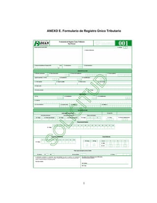1
ANEXO E. Formulario de Registro Único Tributario
 