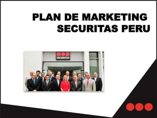 PLAN DE MARKETING
SECURITAS PERU
 