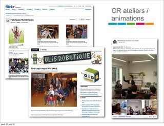 CR ateliers /
                   animations




jeudi 21 juin 12
 