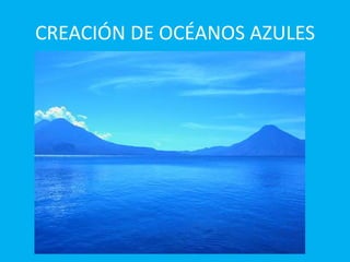 CREACIÓN DE OCÉANOS AZULES
 