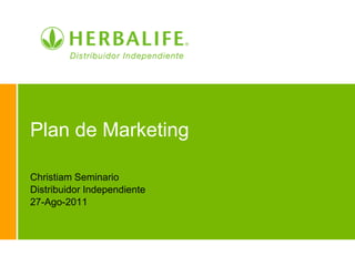 Plan de Marketing Christiam Seminario Distribuidor Independiente 27-Ago-2011 