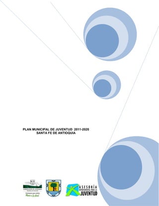 PLAN MUNICIPAL DE JUVENTUD 2011-2020
       SANTA FE DE ANTIOQUIA
 