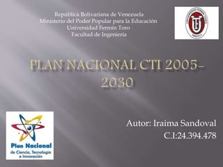 Autor: Iraima Sandoval 
C.I:24.394.478 
República Bolivariana de Venezuela 
Ministerio del Poder Popular para la Educación 
Universidad Fermín Toro 
Facultad de Ingeniería 
 