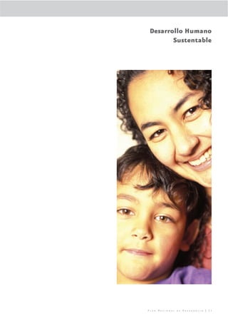 Desarrollo Humano
       Sustentable




Plan Nacional de Desarrollo | 21
 