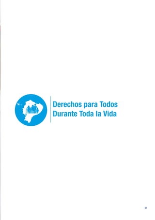 47
Derechos para Todos
Durante Toda la Vida
 