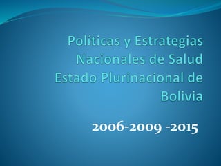 2006-2009 -2015
 
