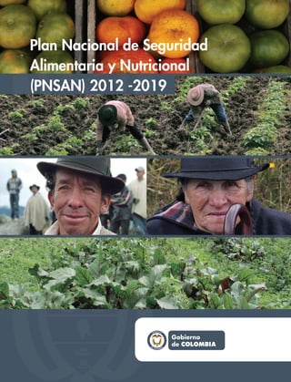 Liberta y Orden
Plan Nacional de Seguridad
Alimentaria y Nutricional
(PNSAN) 2012 -2019
 