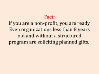 Fact: If you are a non-profit, you are ready. Even organizations less than 8 years old and without a structured program ar...
