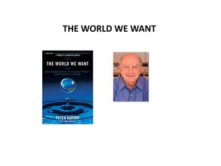 THE WORLD WE WANT
 