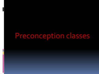 Preconception classes
 