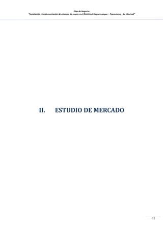 Plan de Negocio:
”Instalación e implementación de crianzas de cuyes en el Distrito de Jequetepeque – Pacasmayo – La Libertad”
11
II. ESTUDIO DE MERCADO
 
