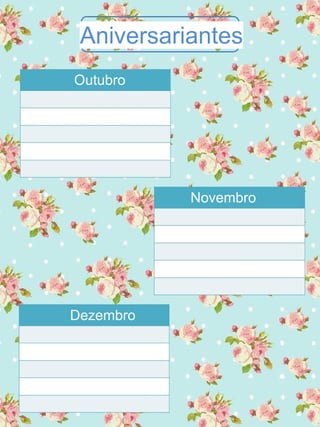 Aniversariantes
Outubro
Novembro
Dezembro
 