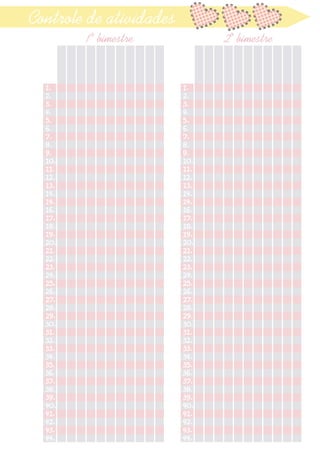 Controle de atividades
1º bimestre 2º bimestre
 