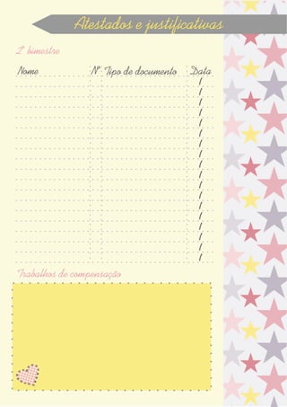 Atestados e justicativas
2º bimestre
Trabalhos de compensação
Nome DataTipo de documentoNº
/
/
/
/
/
/
/
/
/
/
/
/
/
/
/
/
/
/
 