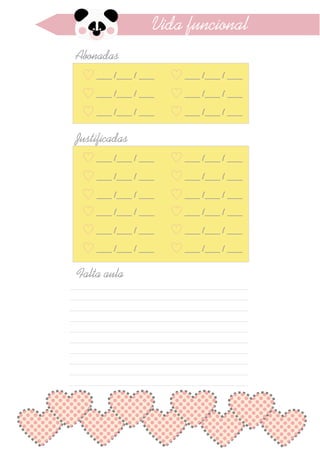 Vida funcional
Abonadas
Justicadas
____ /____ / ____
____ /____ / ____
____ /____ / ____
____ /____ / ____
____ /____ / ____
____ /____ / ____
____ /____ / ____
____ /____ / ____
____ /____ / ____
____ /____ / ____
____ /____ / ____
____ /____ / ____
____ /____ / ____
____ /____ / ____
____ /____ / ____
____ /____ / ____
____ /____ / ____
____ /____ / ____
Falta aula
 